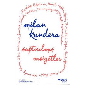 SAPTIRILMIŞ VASIYETLER - MILAN KUNDERA