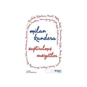 SAPTIRILMIŞ VASIYETLER - MILAN KUNDERA