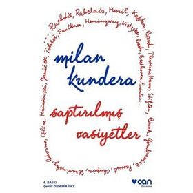 SAPTIRILMIŞ VASIYETLER - MILAN KUNDERA