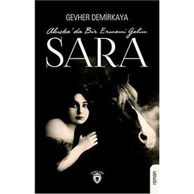 SARA: AHISKADA BIR ERMENI GELIN - GEVHER DEMIRKAYA AKTAŞ
