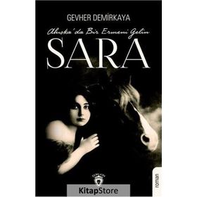 SARA: AHISKADA BIR ERMENI GELIN - GEVHER DEMIRKAYA AKTAŞ