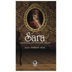 SARA: AHISKADA BIR ERMENI GELIN - GEVHER DEMIRKAYA AKTAŞ