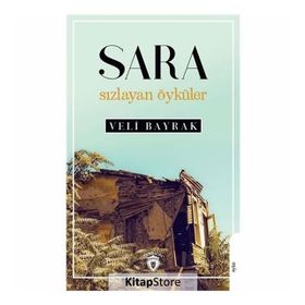 Sara Sızlayan Öyküler - Veli Bayrak