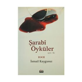 Şarabi Öyküler - İsmail Kaygusuz