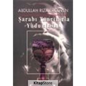 ŞARABI TANRILARLA YUDUMLADIK - ABDULLAH RIZA ERGÜVEN
