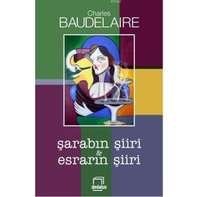 ŞARABIN ŞİİRİ & ESRARIN ŞİİRİ - CHARLES BAUDELAIRE