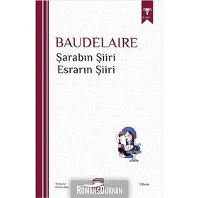 ŞARABIN ŞİİRİ & ESRARIN ŞİİRİ - CHARLES BAUDELAIRE