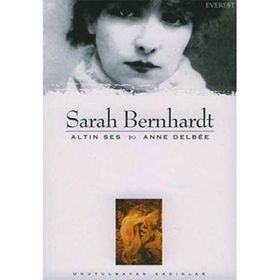 SARAH BERNHARDT ALTIN SES - ANNE DELBEE