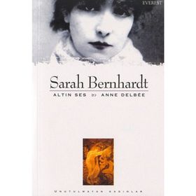 SARAH BERNHARDT ALTIN SES - ANNE DELBEE