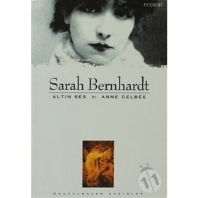 SARAH BERNHARDT ALTIN SES - ANNE DELBEE
