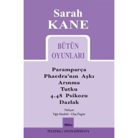 Sarah Kane Bütün Oyunları - Tiyatro Oyun Dizisi 674 - Mitos Boyut Yayınları
