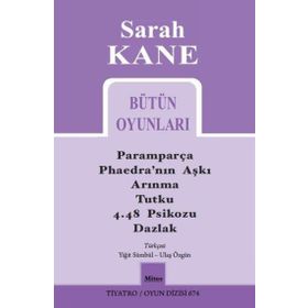 Sarah Kane Bütün Oyunları - Tiyatro Oyun Dizisi 674 - Mitos Boyut Yayınları