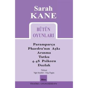 Sarah Kane Bütün Oyunları - Tiyatro Oyun Dizisi 674 - Mitos Boyut Yayınları