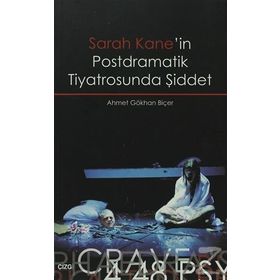 SARAH KANE'IN POSTDRAMATIK TIYATROSUNDA ŞİDDET - AHMET GÖKHAN BİÇER
