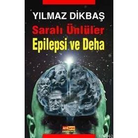 Saralı Ünlüler Epilepsi ve Deha - Yılmaz Dikbaş