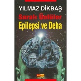 Saralı Ünlüler Epilepsi ve Deha - Yılmaz Dikbaş