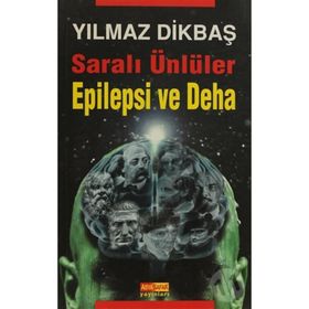 Saralı Ünlüler Epilepsi ve Deha - Yılmaz Dikbaş