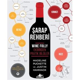 Şarap Rehberi - Wine Folly Ekibinden Pratik Bilgiler - Madeline Puckette