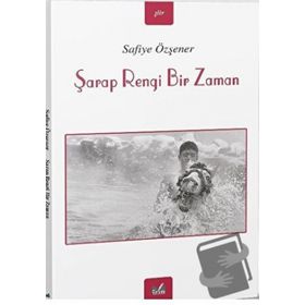 Şarap Rengi Bir Zaman - Safiye Özşener