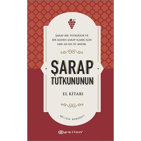 Şarap Tutkununun El Kitabı - Melissa Monosoff