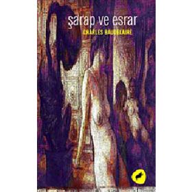 ŞARAP VE ESRAR - CHARLES BAUDELAIRE