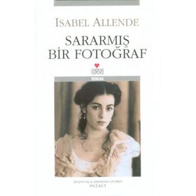 SARARMIŞ BIR FOTOĞRAF - ISABEL ALLENDE