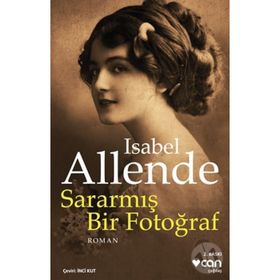 SARARMIŞ BIR FOTOĞRAF - ISABEL ALLENDE