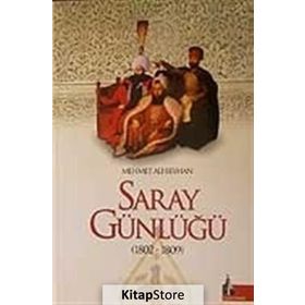 SARAY GÜNLÜĞÜ (1802-1809) - MEHMET ALI BEYHAN
