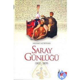 SARAY GÜNLÜĞÜ (1802-1809) - MEHMET ALI BEYHAN