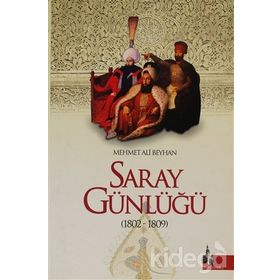 SARAY GÜNLÜĞÜ (1802-1809) - MEHMET ALI BEYHAN