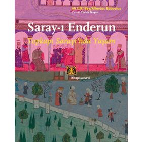 SARAY-I ENDERUN TOPKAPI SARAYI'NDA YAŞAM - ALBERTUS BOBOVIUS;SANTURI ALI UFKI BEY