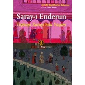 SARAY-I ENDERUN TOPKAPI SARAYI'NDA YAŞAM - ALBERTUS BOBOVIUS;SANTURI ALI UFKI BEY