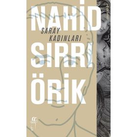 Saray Kadınları - Nahid Sırrı Örik