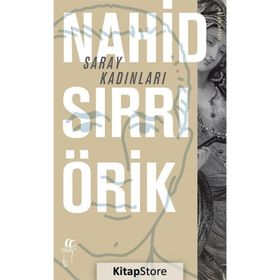 Saray Kadınları - Nahid Sırrı Örik