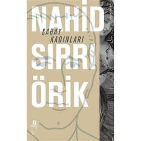 Saray Kadınları - Nahid Sırrı Örik