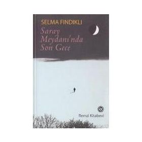 SARAY MEYDANI'NDA SON GECE - SELMA FINDIKLI