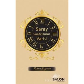 Saray Saatçisinin Varisi - Nahsen Bayındır