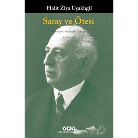 SARAY VE ÖTESİ - HALID ZIYA UŞAKLIGİL