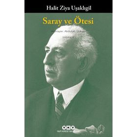 Saray Ve Ötesi - Halit Ziya Uşaklıgil