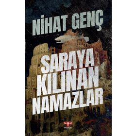 Saraya Kılınan Namazlar Nihat Genç
