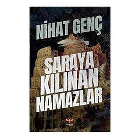 Saraya Kılınan Namazlar Nihat Genç