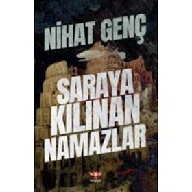 Saraya Kılınan Namazlar Nihat Genç