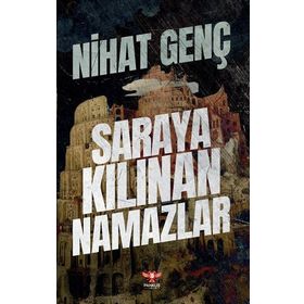 Saraya Kılınan Namazlar Nihat Genç