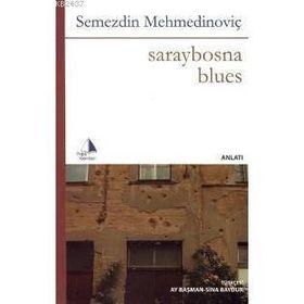 SARAYBOSNA BLUES - SEMEZDIN MEHMEDİNOVİÇ