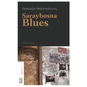 SARAYBOSNA BLUES - SEMEZDIN MEHMEDİNOVİÇ