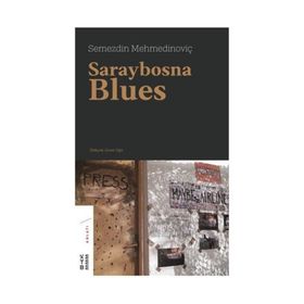 SARAYBOSNA BLUES - SEMEZDIN MEHMEDİNOVİÇ