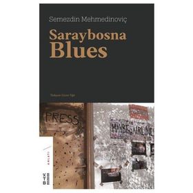 SARAYBOSNA BLUES - SEMEZDIN MEHMEDİNOVİÇ