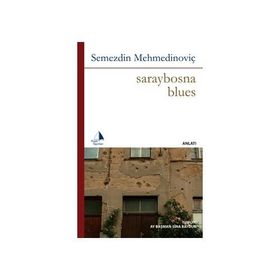 SARAYBOSNA BLUES - SEMEZDIN MEHMEDİNOVİÇ