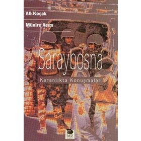 Saraybosna Karanlıkta Konuşmalar - Ali Koçak - Münire Acım