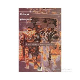 Saraybosna Karanlıkta Konuşmalar - Ali Koçak - Münire Acım